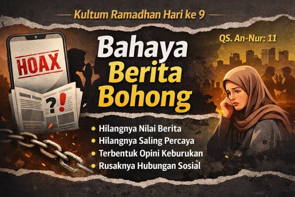 Kultum Ramadhan Hari ke 9: Bahaya Berita Bohong dan Dampaknya