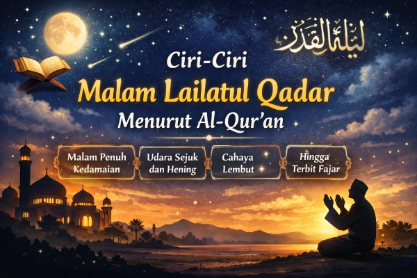 Ciri Lailatul Qadar Menurut Al Qur’an