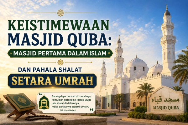 Keistimewaan Masjid Quba: Masjid Pertama dalam Islam dan Pahala Shalat Setara Umrah
